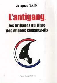 L'antigang, les brigades du Tigre des années soixante-dix