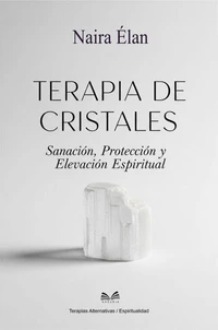 Terapia de Cristales - Sanación, Protección y Elevación Espiritual