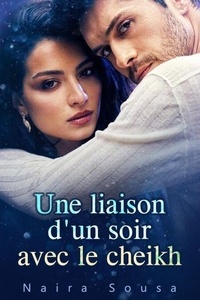Télécharger l'ebook pour iphone 5 Une Liaison d'un Soir Avec le Cheikh PDF 9798227283078 en francais par Naira Sousa