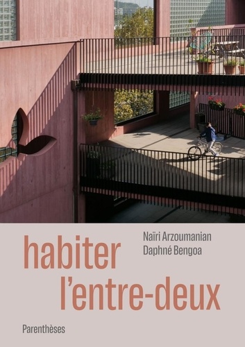 Habiter l'entre-deux de Naïri Arzoumanian - Grand Format - Livre - Decitre