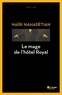 Naïri Nahapétian - Le mage de l'hôtel Royal.