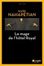 Naïri Nahapétian - Le mage de l'Hôtel Royal.