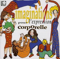 Andrée Huet et Eric Thibor - Imaginations - CD Audio, Tome 1, pour l'expression corporelle.