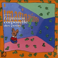 Andrée Huet et Pierre Chêne - Imaginations - CD Audio, Tome 4, Pour l'expression corporelle des petits.