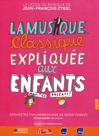 Jean-François Zygel - La musique classique expliquée aux enfants (adultes tolérés). 2 DVD