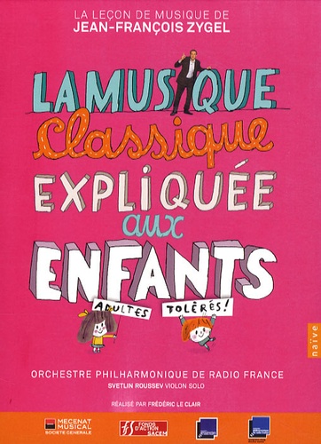 Jean-François Zygel - La musique classique expliquée aux enfants (adultes tolérés). 2 DVD