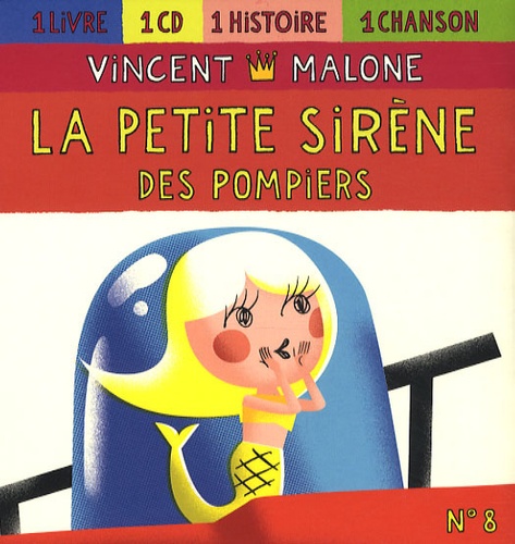 Vincent Malone - La petite sirène des pompiers. 1 CD audio