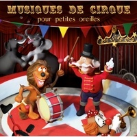 Jean-François Alexandre - Musiques de cirque pour petites oreilles. 1 CD audio