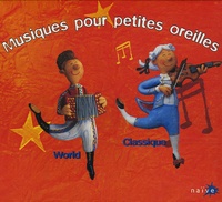  Naïve - Musiques pour petites oreilles - Musiques du monde, Musique classique, 2 CD Audio.