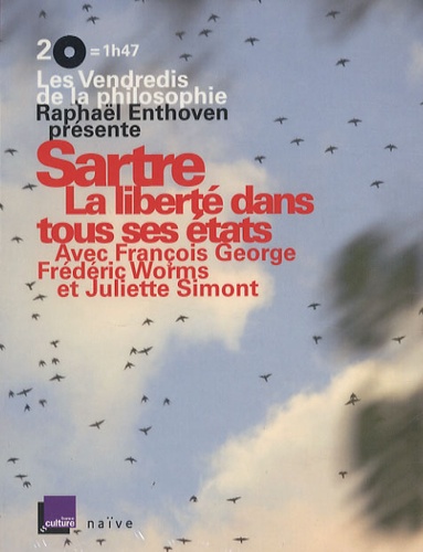 François George et Frédéric Worms - Sartre - La liberté dans tous ses états. 2 CD audio