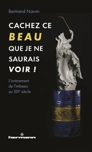Cachez ce Beau que je ne saurais voir !