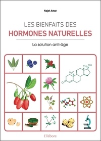 Najat Amor - Les bienfaits des hormones naturelles - La solution anti-âge.