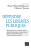 Najat Vallaud-Belkacem et Olivier Christin - Défendre les libertés publiques - Nouveaux défis, nouvelles dissidences.