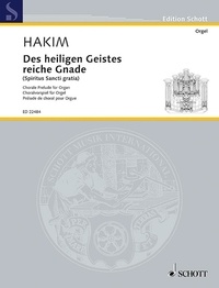 Naji Hakim - Edition Schott  : Des heiligen Geistes reiche Gnade - (Spiritus Sancti gratia). organ..