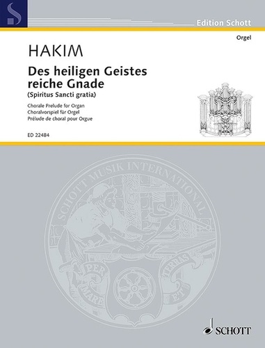 Naji Hakim - Edition Schott  : Des heiligen Geistes reiche Gnade - (Spiritus Sancti gratia). organ..