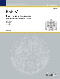 Naji Hakim - Edition Schott  : Esquisses Persanes - organ..