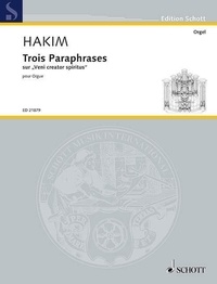 Naji Hakim - Edition Schott  : Trois Paraphrases - sur "Veni creator spiritus". organ..