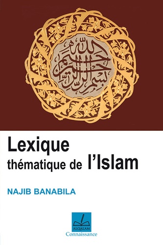 Najib Ali Banabila - Lexique thématique de l'islam.