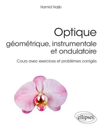 Optique géométrique, instrumentale et ondulatoire