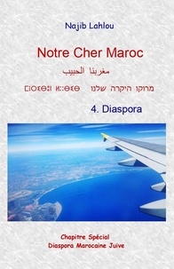 Najib Lahlou - Notre Cher Maroc 4 Diaspora.