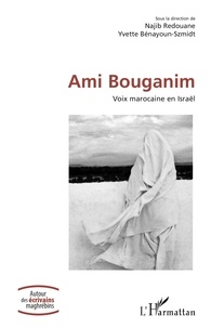 Najib Redouane et Yvette Bénayoun-Szmidt - Ami Bouganim - Voix marocaine en Israël.