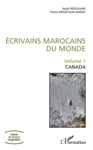 Najib Redouane et Yvette Bénayoun-Szmidt - Ecrivains marocains du monde - Volume 1, Canada.