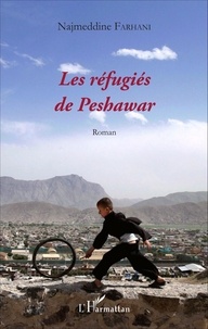 Najmeddine Farhani - Les réfugiés de Peshawar.