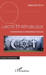 Najwa El Haïté - Laïcité et République - Considérations sur la République Française.