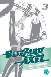 Nakaba Suzuki - Blizzard Axel Tome 3 : .