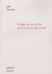 Il neige un peu de lui sur le seuil où elle attend
