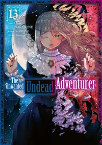 The Unwanted Undead Adventurer Tome 13