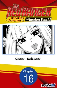 The Red Ranger Becomes an Adventurer in Another World #016