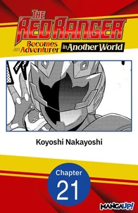 The Red Ranger Becomes an Adventurer in Another World #021