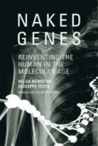 Naked Genes - Reinventing the Human in the Molecular Age.