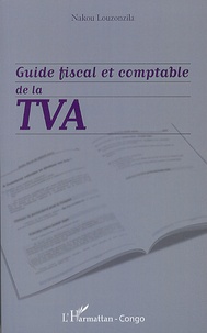 Nakou Louzonzila - Guide fiscal et comptable de la TVA.