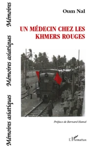 Un médecin chez les Khmers rouges