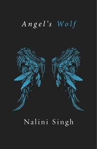 Nalini Singh - Angel's Wolf - A Guild Hunter Novella.