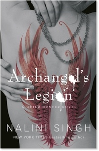 Nalini Singh - Archangel's Legion - Book 6.