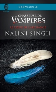 Nalini Singh - Chasseuse de vampires Tome 9 : Le coeur de l'archange.