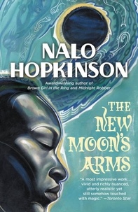 Nalo Hopkinson - The New Moon's Arms.