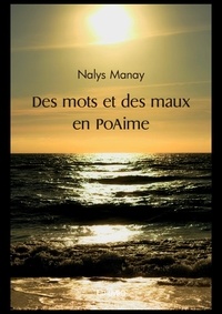 Nalys Manay - Des mots et des maux en poaime.