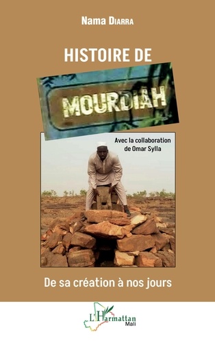 Histoire de Mourdiah. De sa création à nos jours