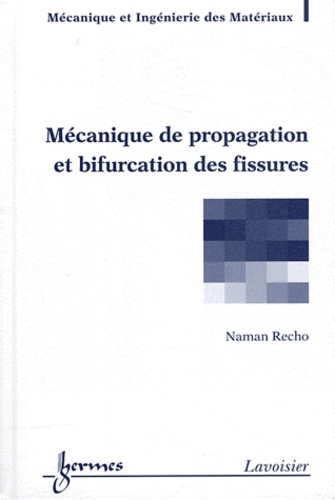Naman Recho - Mécanique de propagation et bifurcation des fissures.