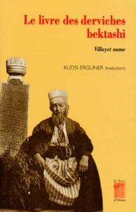 Name Villayet - Le livre des derviches bektashi - Hagiographie de Hunkar Hadj Bektash Veli.