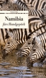 Namibia fürs Handgepäck - Geschichten und Berichte - Ein Kulturkompass.