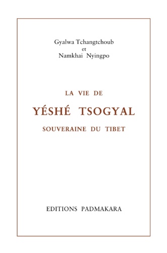 La vie de Yéshé Tsogyal, souveraine du Tibet