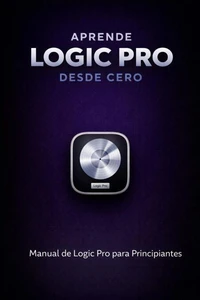 Aprende Logic Pro Desde Cero - Manual de Logic Pro para Principiantes
