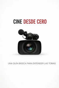 Cine Desde Cero - Una guía básica para entender las tomas