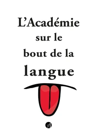 L'Académie sur le bout de la langue