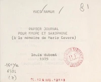 Papier journal pour myope et saxophone (à la mémoire de Marie Gevers)
